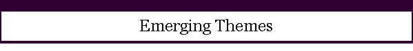 Emerging Themes