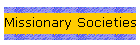 Missionary Societies
