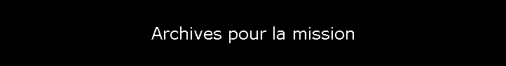 Archives pour la mission