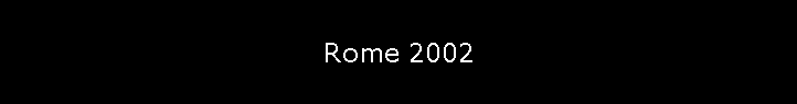 Rome 2002